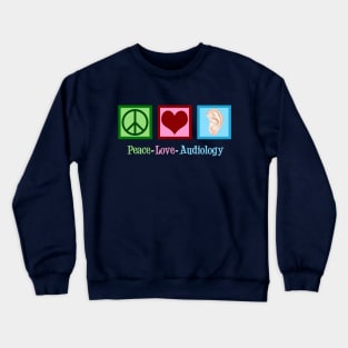 Peace Love Audiology Crewneck Sweatshirt